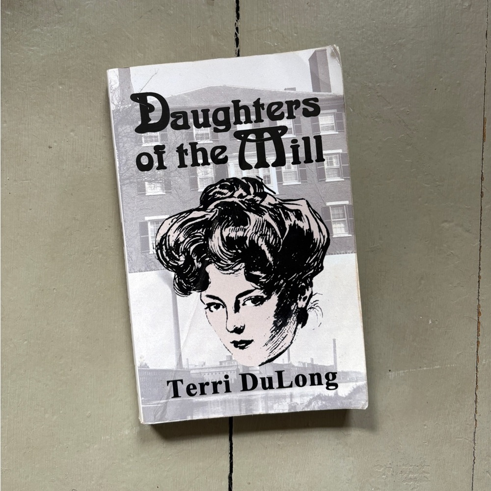 Signed Daughters of the Mill Lowell MA Mill Worker Historical Fiction Herstory